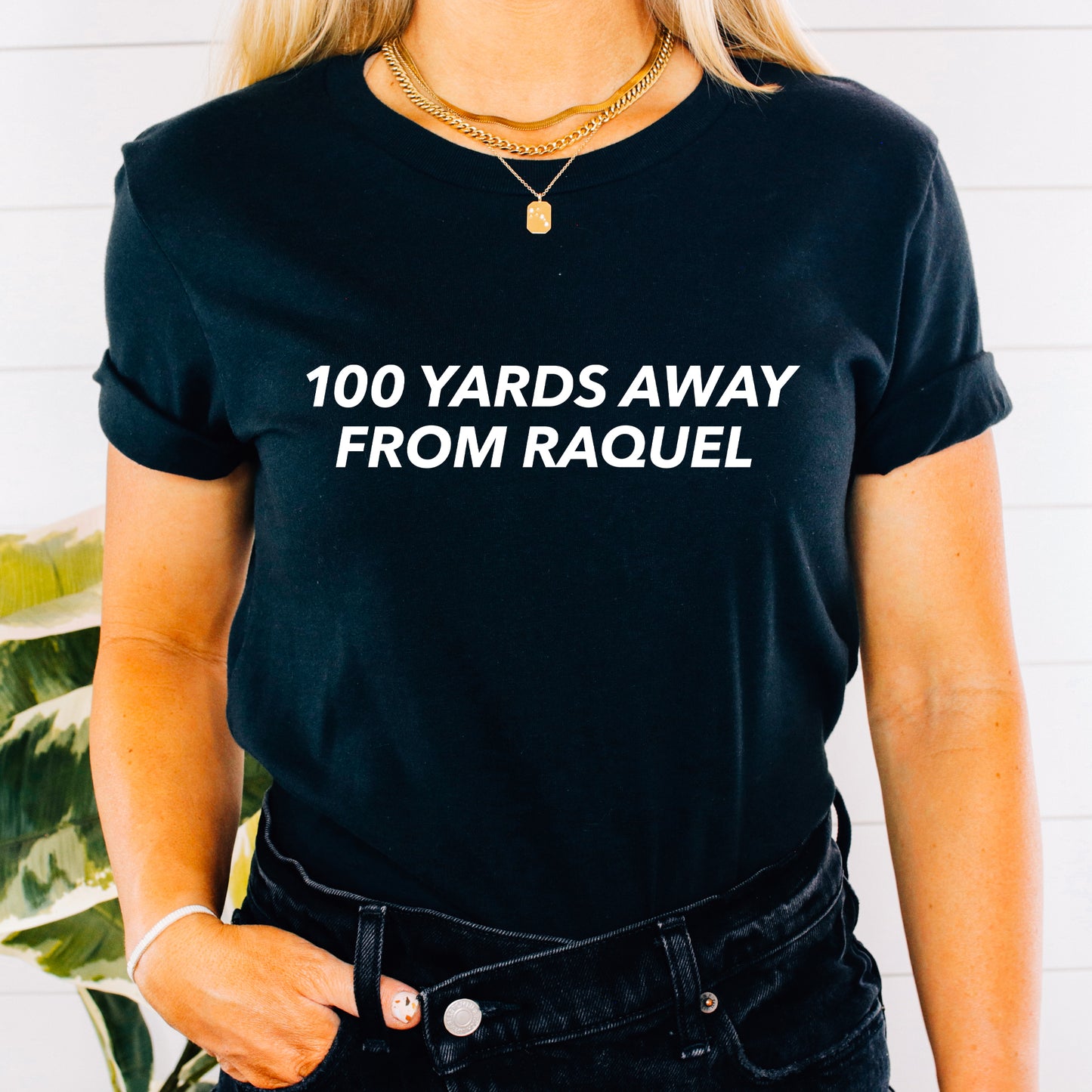 100 Yards Away From Raquel | VPR Tee