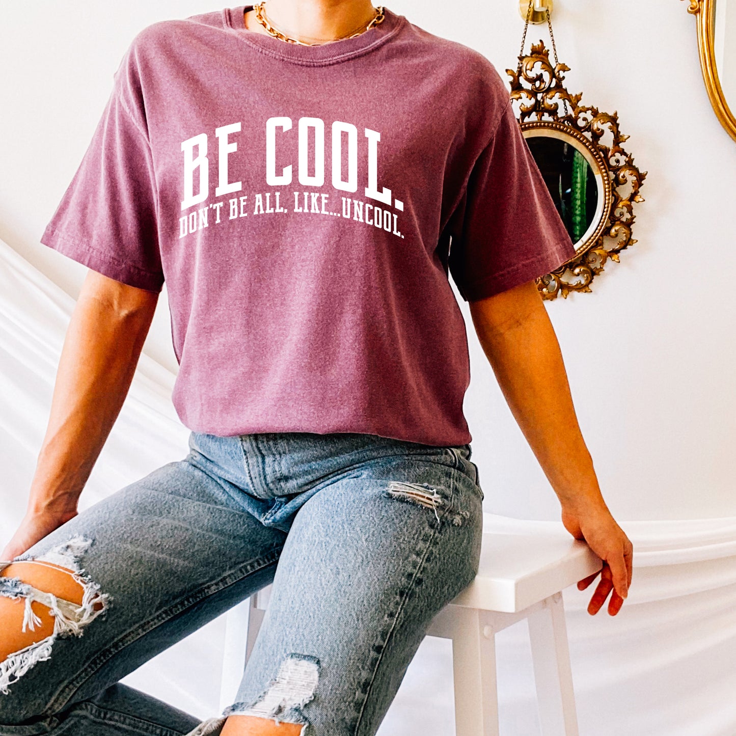 Be Cool. Don't Be All, Like...Uncool | RHONY CC Tee