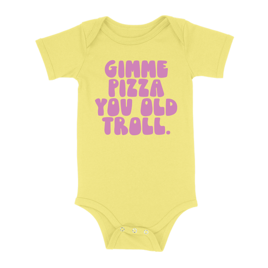 Gimme Pizza You Old Troll Baby - Yellow