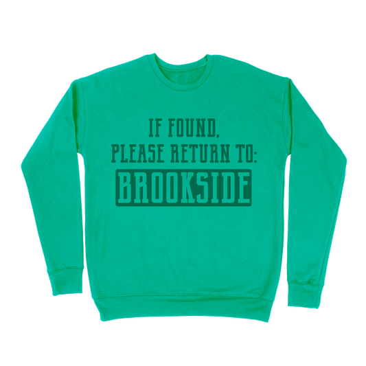If Found, Please Return to Brookside Sweatshirt - Green