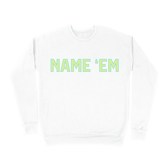 Name 'Em Sweatshirt - White