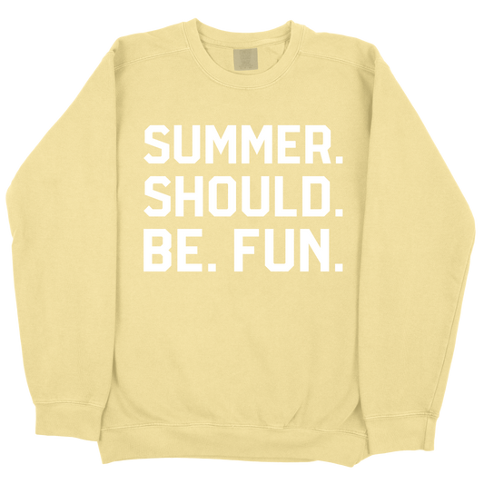 Summer. Should. Be. Fun. CC Sweatshirt - Butter