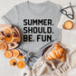 Summer. Should. Be. Fun. Tee - Athletic Grey