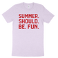 Summer. Should. Be. Fun. Tee - Lilac