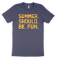 Summer. Should. Be. Fun. Tee - Navy