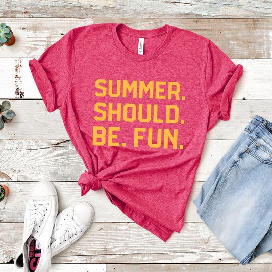 Summer. Should. Be. Fun. Tee - Raspberry