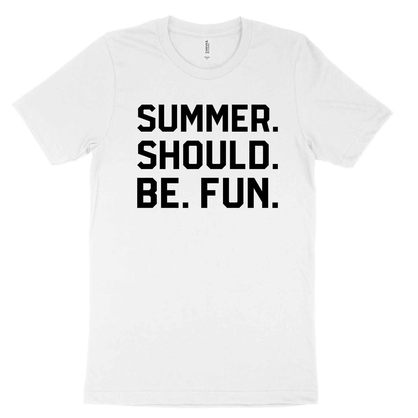 Summer. Should. Be. Fun. Tee - White