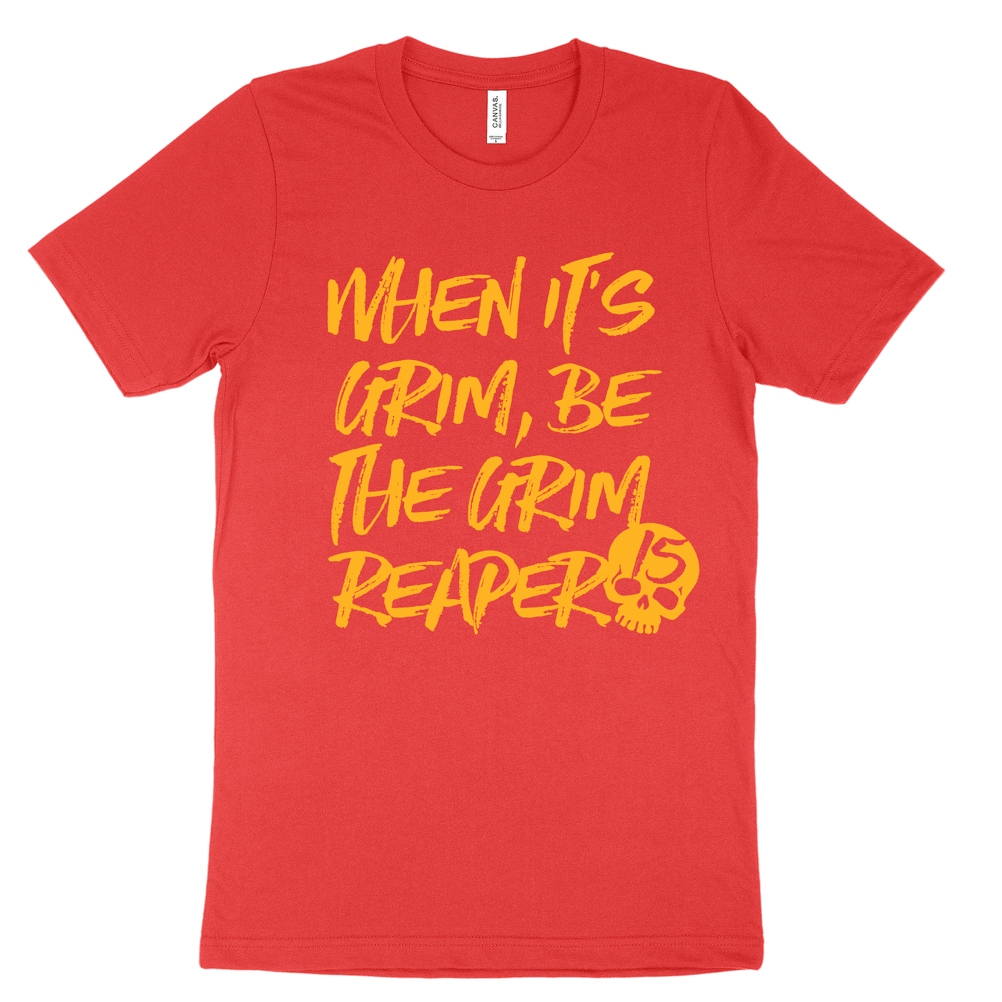 When It's Grim, Be The Grim Reaper Tee - Red