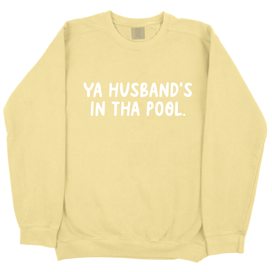 Ya Husband's In Tha Pool CC Sweatshirt - Butter