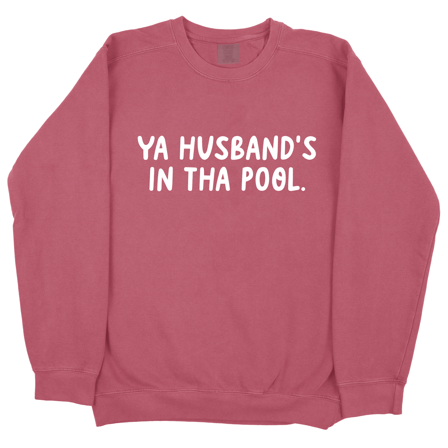 Ya Husband's In Tha Pool CC Sweatshirt - Crimson