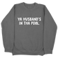 Ya Husband's In Tha Pool CC Sweatshirt - Pepper