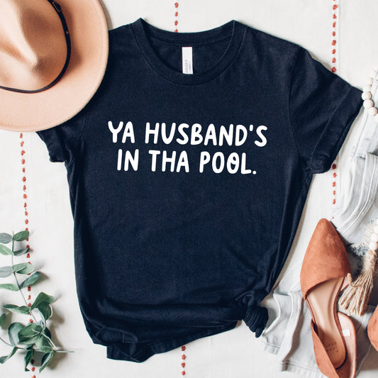 Ya Husband's In Tha Pool Tee - Black