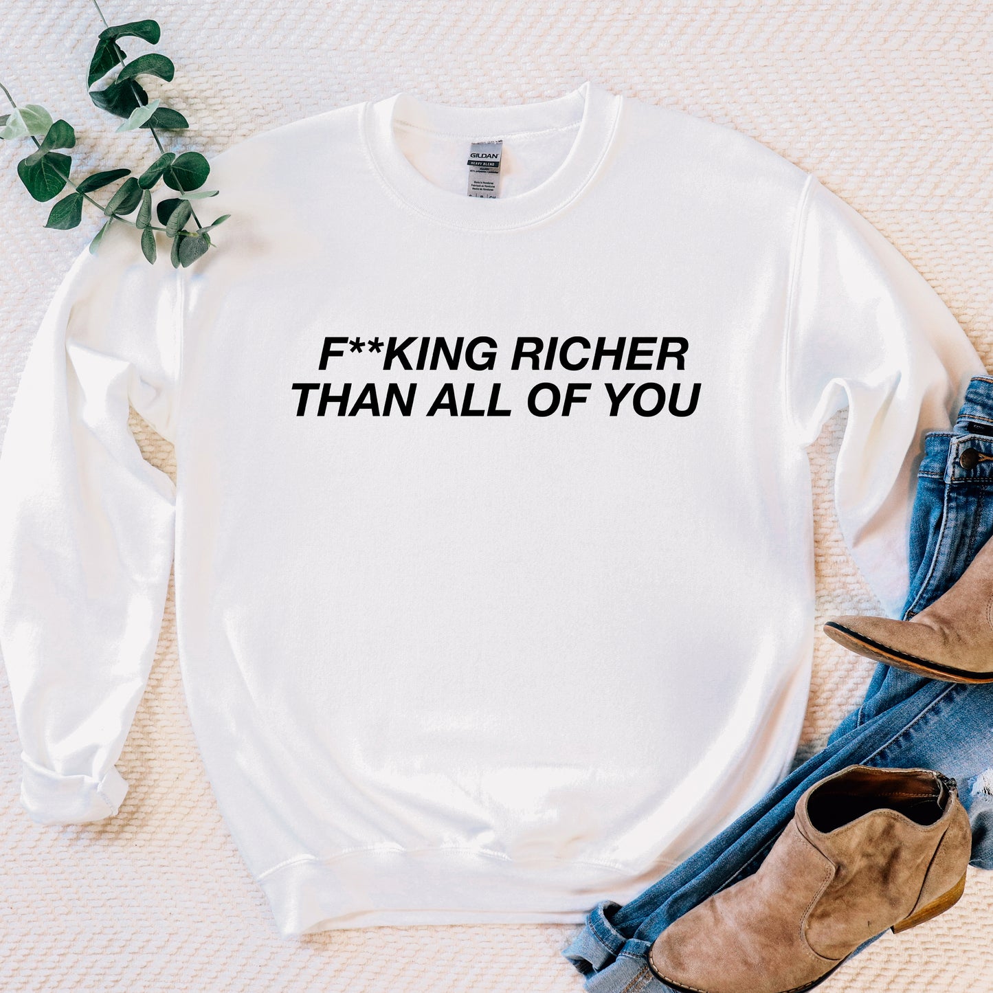 F**cking Richer Than All Of You | RHOSLC Sweatshirt