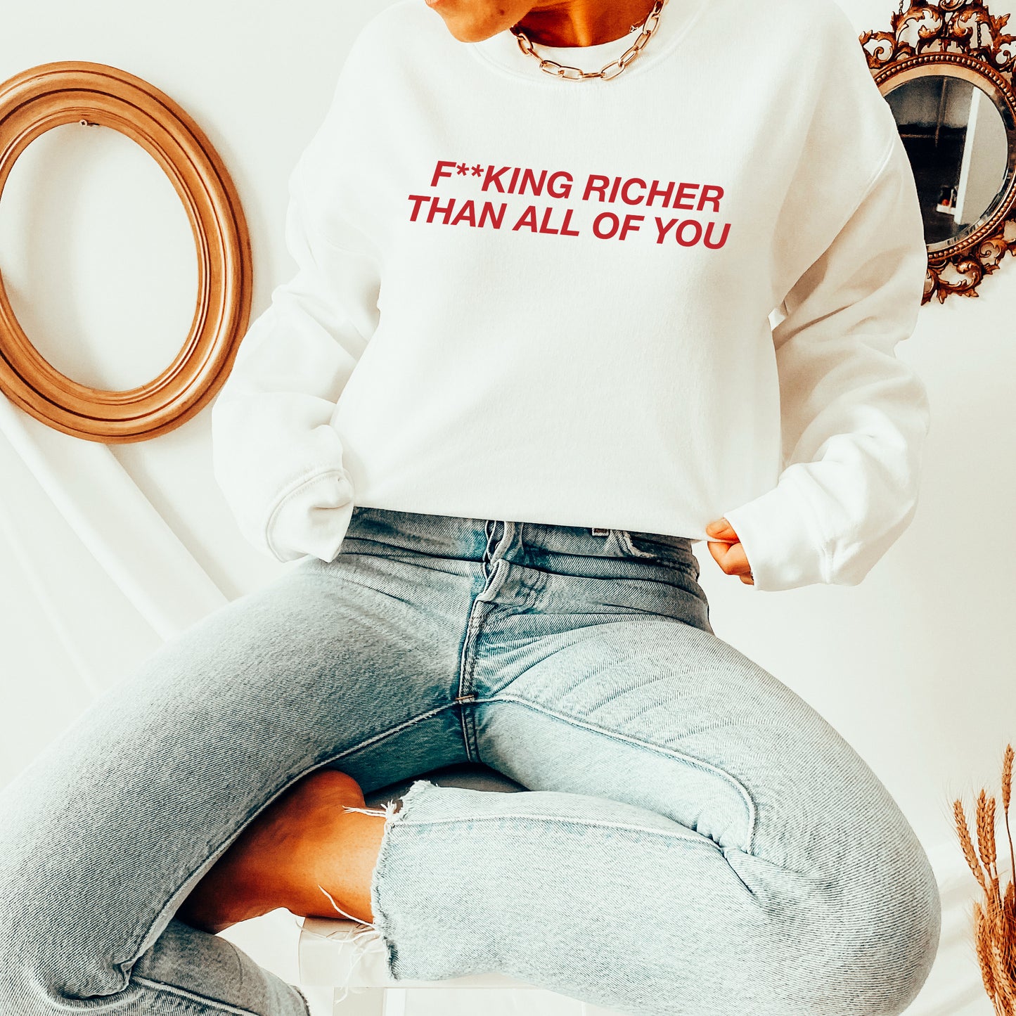 F**cking Richer Than All Of You | RHOSLC Sweatshirt