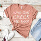 Who Gon' Check Me Boo? | Sheree Whitfield Quote | Short Sleeved Shirt | Multiple Color Options | Made To Order
