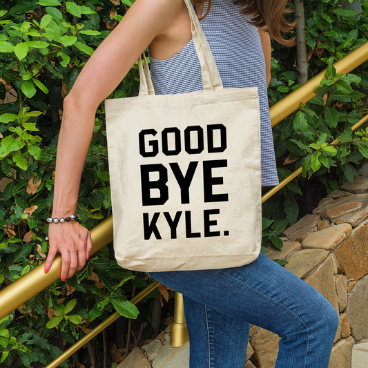 Good Bye Kyle | RHOBH Tote