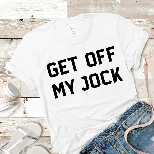 Get Off My Jock | RHONY Tee