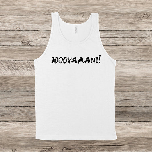 Jovanni! | RHONY Quote | Unisex Tank Top | Multiple Color Options | Made To Order