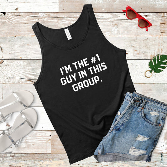 I'm The Number One Guy In This Group | Vanderpump Rules Quote | Unisex Tank Top | Multiple Color Options | Made To Order