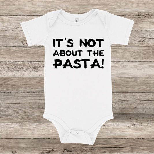 It's Not About The Pasta | VPR Baby One Piece