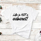 Life Is Not A Cabaret | RHONY Quote | Unisex Short Sleeved Shirt | Multiple Color Options | Made To Order