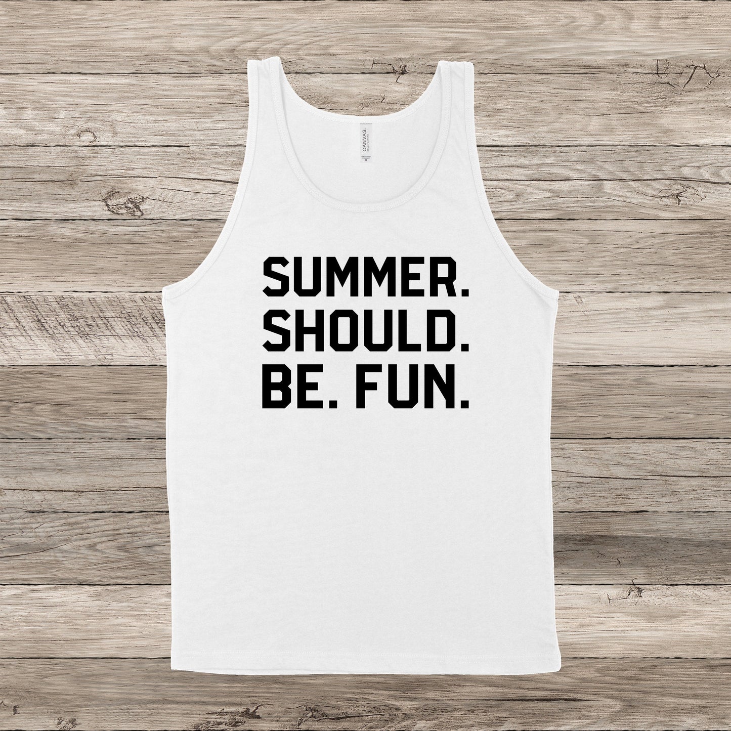 Summer. Should. Be. Fun. Tank