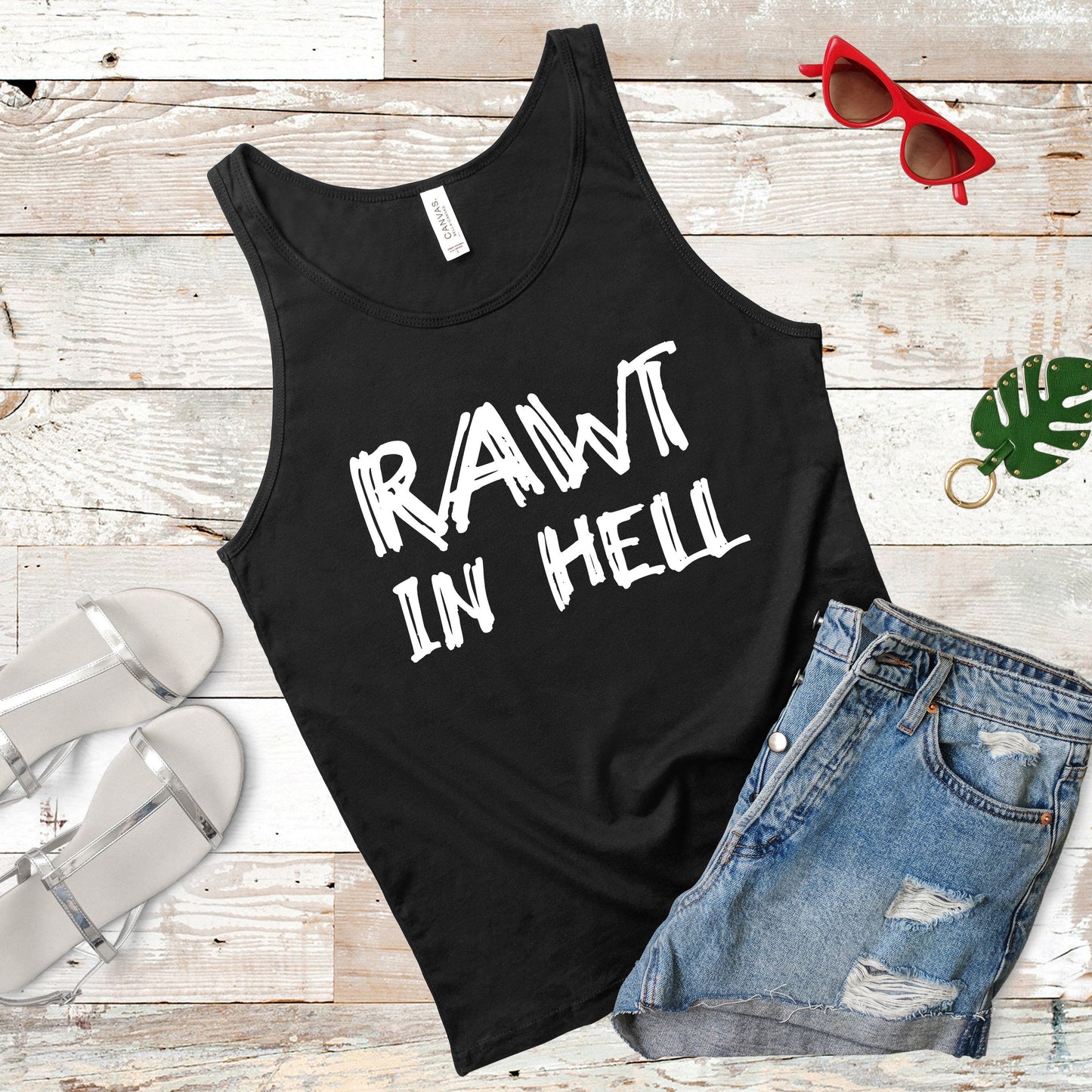 Rawt In Hell | Vanderpump Rules Quote | Unisex Tank Top | Multiple Color Options | Made To Order