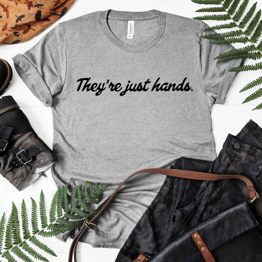 They're Just Hands | RHOD Quote | Unisex Short Sleeved Shirt | Multiple Color Options | Made To Order