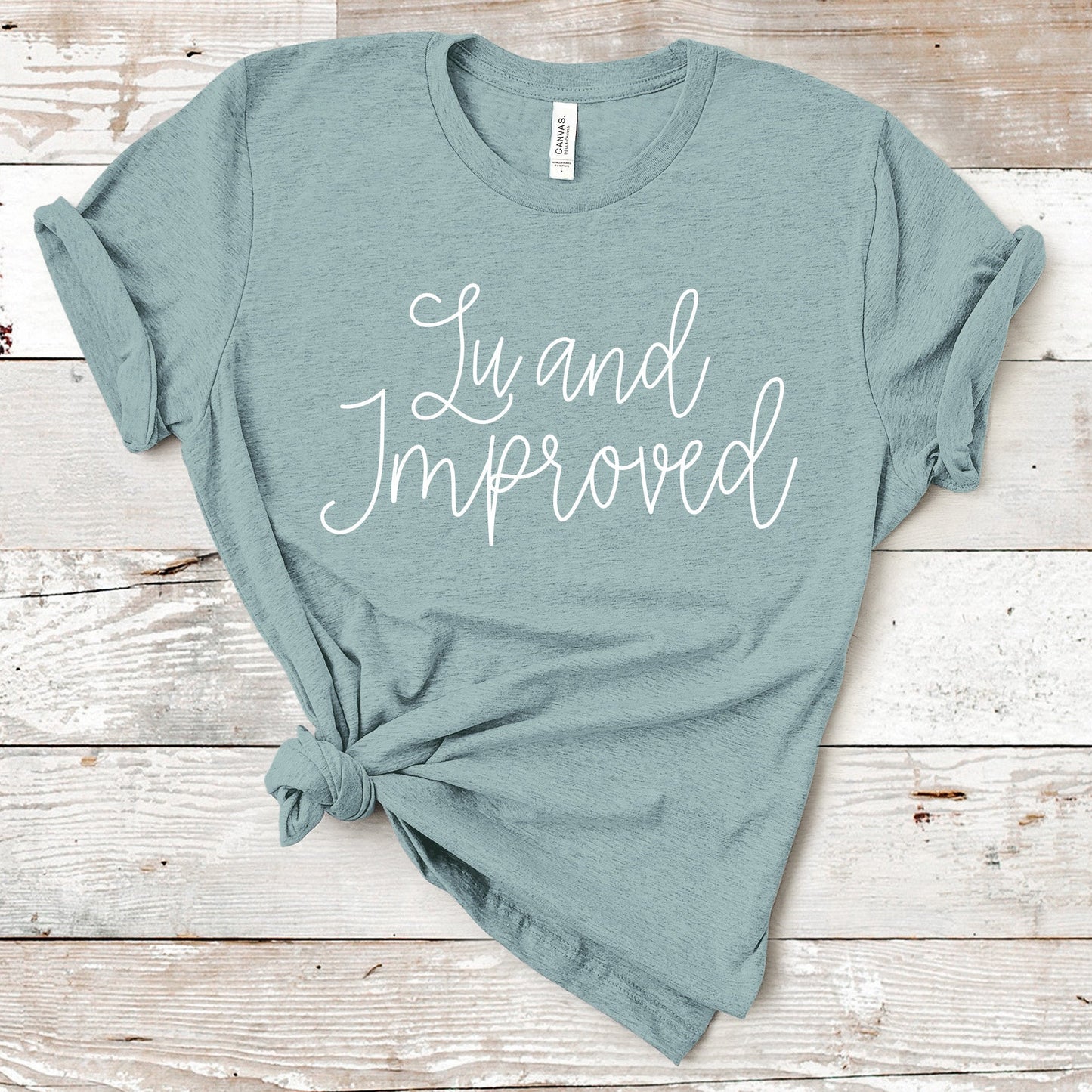 Lu and Improved | RHONY Quote | Unisex Short Sleeved Shirt | Multiple Color Options | Made To Order