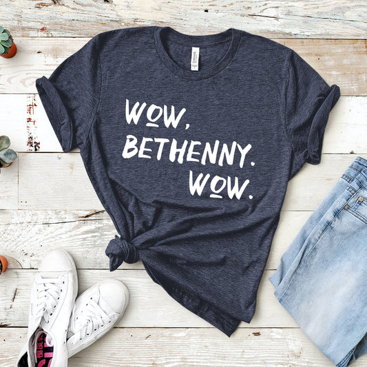 Wow, Bethenny. Wow. | RHONY Quote | Unisex Short Sleeved Shirt | Multiple Color Options | Made To Order